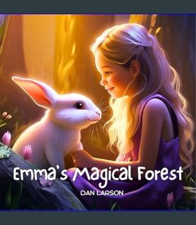 GET [PDF Emma's Magical Forest: A Kids Rabbit Book and Bedtime story (Reach for the Stars Series 4)