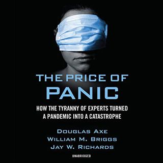 [READ] [PDF EBOOK EPUB KINDLE] The Price of Panic: How the Tyranny of Experts Turned a Pandemic into