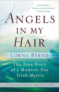 VIEW PDF EBOOK EPUB KINDLE Angels in My Hair: The True Story of a Modern-Day Irish Mystic by  Lorna