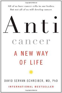 [Access] [PDF EBOOK EPUB KINDLE] Anticancer: A New Way of Life by  David Servan-Schreiber 🗂️