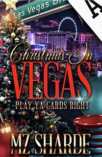 Get KINDLE PDF EBOOK EPUB Christmas in Vegas : Play ya Cards Right by  Mz  Sharde 📒