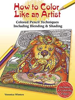 [READ] [KINDLE PDF EBOOK EPUB] How to Color Like an Artist: Colored Pencil Techniques Including Blen