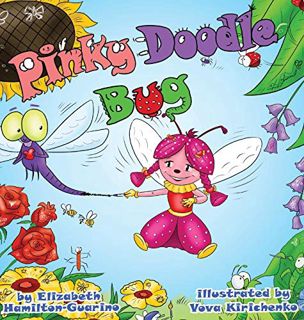 [Get] EBOOK EPUB KINDLE PDF Pinky Doodle Bug by  Elizabeth Hamilton-Guarino 📍