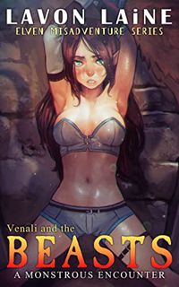 [Access] EBOOK EPUB KINDLE PDF Venali and the Beasts: A Monstrous Encounter (Elven Misadventure Book