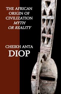 GET PDF EBOOK EPUB KINDLE The African Origin of Civilization by  Cheikh Anta Diop 🖊️