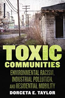 READ KINDLE PDF EBOOK EPUB Toxic Communities: Environmental Racism, Industrial Pollution, and Reside