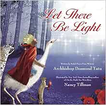Access [EBOOK EPUB KINDLE PDF] Let There Be Light by Archbishop Desmond Tutu,Nancy Tillman 📥