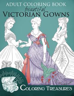 [READ] PDF EBOOK EPUB KINDLE Adult Coloring Book, Beautiful Victorian Gowns: 19th Century Fashion Hi