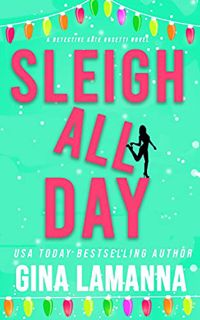 [VIEW] [PDF EBOOK EPUB KINDLE] Sleigh All Day (Detective Kate Rosetti Mystery Book 6) by  Gina LaMan