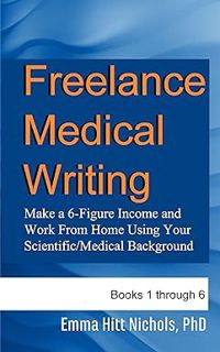 [ePUB] Donwload Freelance Medical Writing-Books 1-6: Make a 6-Figure Income and Work From Home Usin