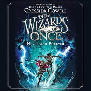 [GET] EBOOK EPUB KINDLE PDF The Wizards of Once: Never and Forever by  Cressida Cowell,David Tennant