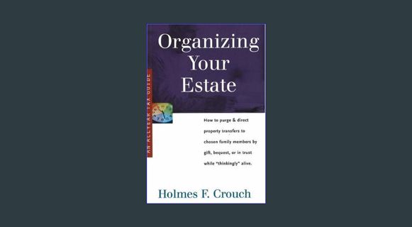 [EBOOK] [PDF] Organizing Your Estate (SERIES 300: RETIREES AND ESTATES)     Paperback – January 1,