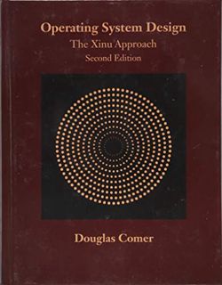 GET EBOOK EPUB KINDLE PDF Operating System Design: The Xinu Approach, Second Edition by  Douglas Com