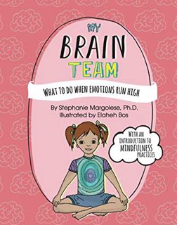 [ACCESS] KINDLE PDF EBOOK EPUB My Brain Team: What To Do When Emotions Run High by  Dr. Stephanie Ma