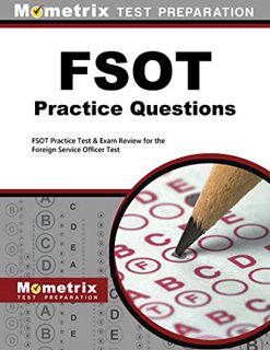 [View] [EPUB KINDLE PDF EBOOK] FSOT Practice Questions: FSOT Practice Tests & Exam Review for the Fo