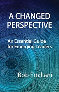 [Read] [KINDLE PDF EBOOK EPUB] A Changed Perspective: An Essential Guide for Emerging Leaders by  Bo