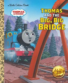 Read EPUB KINDLE PDF EBOOK Thomas and the Big, Big Bridge (Thomas & Friends) (Little Golden Book) by