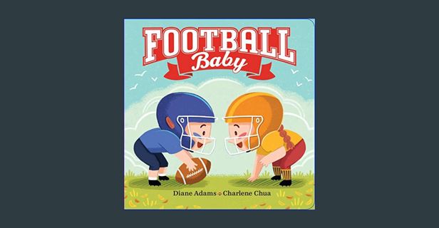 PDF ✨ Football Baby (A Sports Baby Book)     Board book – Picture Book, November 2, 2021 get [P