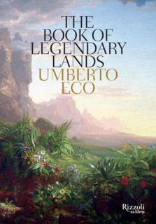 Download eBook The Book of Legendary Lands by Umberto Eco