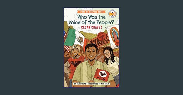 [READ] ❤ Who Was the Voice of the People?: Cesar Chavez: A Who HQ Graphic Novel (Who HQ Graphic