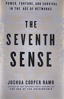Access EBOOK EPUB KINDLE PDF The Seventh Sense: Power, Fortune, and Survival in the Age of Networks