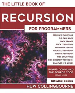 [Access] [PDF EBOOK EPUB KINDLE] The Little Book Of Recursion: For Programmers by  Huw Collingbourne