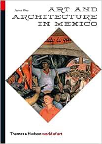 [READ] [EPUB KINDLE PDF EBOOK] Art and Architecture in Mexico (World of Art) by James Oles 🗃️
