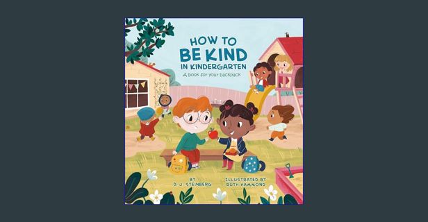 Read ebook [PDF] ✨ How to Be Kind in Kindergarten: A Book for Your Backpack     Paperback – Pic
