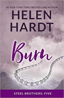 VIEW [PDF EBOOK EPUB KINDLE] Burn (5) (Steel Brothers Saga) by Helen Hardt 📝