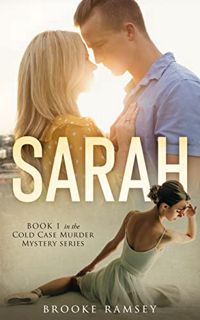[VIEW] [EPUB KINDLE PDF EBOOK] Sarah: Cold Case Murder Mystery Series by  Brooke Ramsey 📜