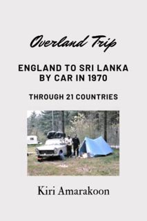 ACCESS EPUB KINDLE PDF EBOOK Overland Trip England to Sri Lanka: A Journey Through 21 Countries by