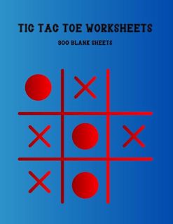 Download Tic Tac Toe Worksheets: 3600 Blank Grids