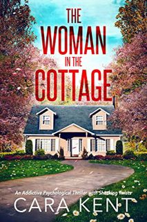[View] [EBOOK EPUB KINDLE PDF] The Woman in the Cottage: An Addictive Psychological Thriller with Sh
