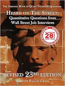 ACCESS [EBOOK EPUB KINDLE PDF] Heard on The Street: Quantitative Questions from Wall Street Job Inte