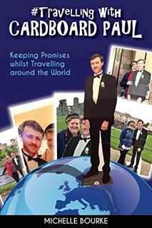 ACCESS [KINDLE PDF EBOOK EPUB] Travelling with Cardboard Paul: Keeping Promises whilst Travelling ar