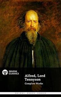 Access [PDF EBOOK EPUB KINDLE] Delphi Complete Works of Alfred, Lord Tennyson (Illustrated) (Delphi