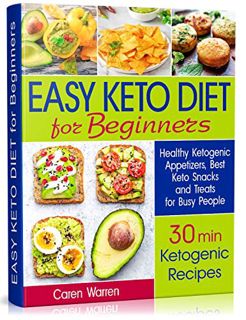ACCESS [EBOOK EPUB KINDLE PDF] Easy Keto Diet for Beginners: Healthy Ketogenic Appetizers, Best Keto