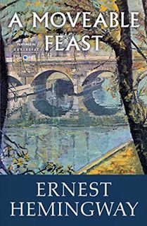 View PDF EBOOK EPUB KINDLE A Moveable Feast by  Ernest Hemingway,Patrick Hemingway,Sean Hemingway 💕