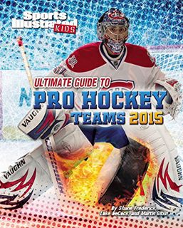 [Get] EBOOK EPUB KINDLE PDF Ultimate Guide to Pro Hockey Teams 2015 (Sports Illustrated Kids) by  Sh