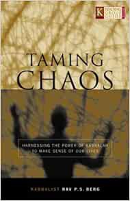 GET EBOOK EPUB KINDLE PDF Taming Chaos: Harnessing the Power of Kabbalah to Make Sense of Our Lives