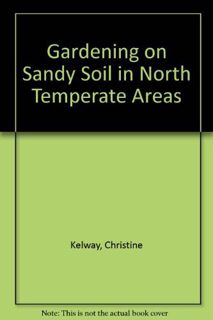[VIEW] [EPUB KINDLE PDF EBOOK] Gardening on Sandy Soil in North Temperate Areas by  Christine Kelway