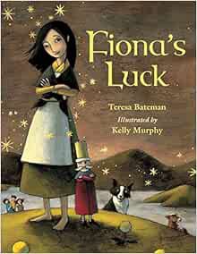 [GET] [EPUB KINDLE PDF EBOOK] Fiona's Luck by Teresa Bateman,Kelly Murphy 📍