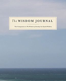 GET KINDLE PDF EBOOK EPUB The Wisdom Journal: The Companion to The Wisdom of Sundays by Oprah Winfre