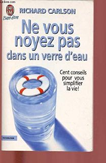 Get PDF EBOOK EPUB KINDLE Ne vous noyez pas dans un verre d'eau (BIEN-ÊTRE) by  Richard Carlson 📰