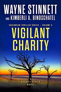 ACCESS EPUB KINDLE PDF EBOOK Vigilant Charity: A Charity Styles Novel (Caribbean Thriller Series Boo