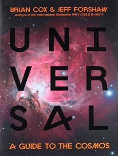 READ [PDF EBOOK EPUB KINDLE] Universal: A Guide to the Cosmos by  Brian Cox &  Jeff Forshaw 📁