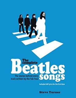 GET [KINDLE PDF EBOOK EPUB] The Complete Beatles Songs: The Stories Behind Every Track Written by th