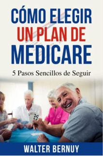 [READ] KINDLE PDF EBOOK EPUB Cómo elegir un plan de Medicare: 5 pasos pasos sencillos de seguir (Apr