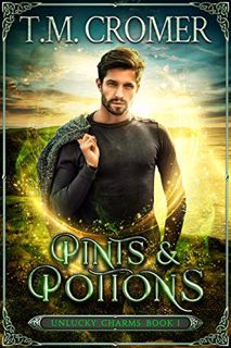 View [KINDLE PDF EBOOK EPUB] Pints & Potions (The Unlucky Charms Book 1) by  T.M. Cromer 💞