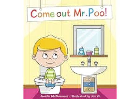 ⚡PDF ❤ Come Out Mr Poo!: Potty Training for Kids by Janelle McGuinness